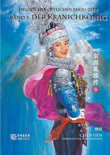 Helden der östlichen Zhou-Zeit - Band 3 - Der Kranichkönig