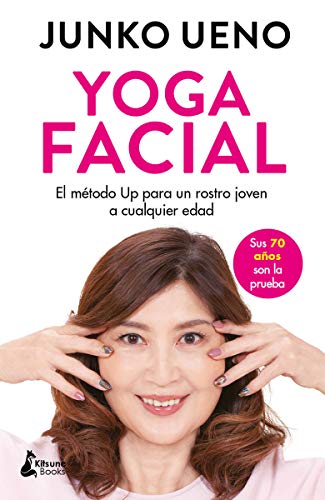 Yoga facial: El método Up para un rostro joven a cualquier edad Yoga facial: El método Up para un rostro joven a cualquier edad von Kitsune Books