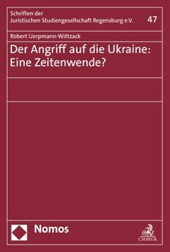 Der Angriff auf die Ukraine: Eine Zeitenwende? (Schriften der Juristischen Studiengesellschaft Regensburg e. V.) von Nomos Verlagsges.MBH + Co