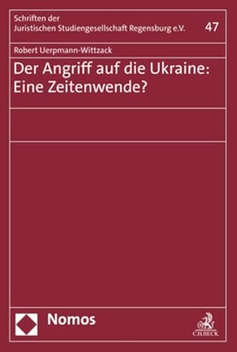 Der Angriff auf die Ukraine: Eine Zeitenwende? (Schriften der Juristischen Studiengesellschaft Regensburg e. V.) von Nomos Verlagsges.MBH + Co