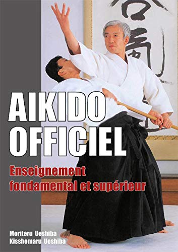 Aïkido officiel : Enseignement fondamental et supérieur: Enseignement fontamental et supérieur von Budo
