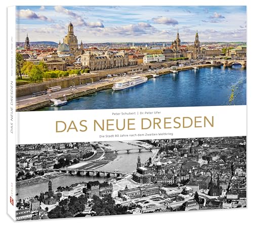 Bildband Das neue Dresden - Die Stadt 80 Jahre nach dem Zweiten Weltkrieg von K4 Verlag