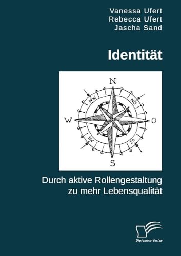 Identität. Durch aktive Rollengestaltung zu mehr Lebensqualität von Diplomica Verlag