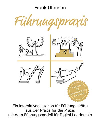 Führungspraxis: Ein Lexikon für Führungskräfte aus der Praxis für die Praxis und das Führungsmodell für Digital Leadership von Books on Demand GmbH