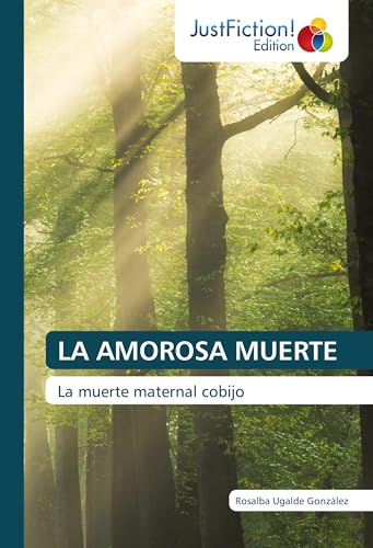 LA AMOROSA MUERTE: La muerte maternal cobijo von JustFiction Edition