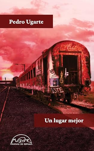 Un lugar mejor (Voces / Literatura, Band 368) von Páginas de Espuma
