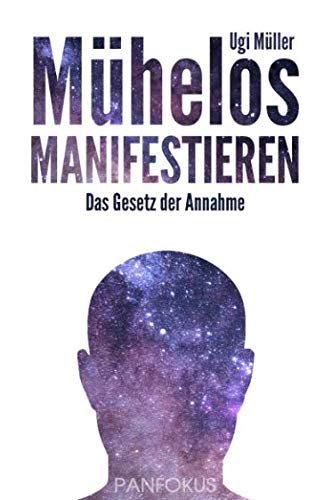 Mühelos manifestieren: Das Gesetz der Annahme