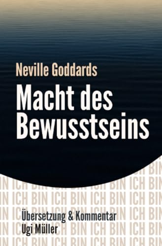 Neville Goddards Macht des Bewusstseins: Das Gesetz der Annahme von epubli