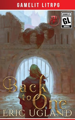 Back to One: A LitRPG/GameLit Adventure (Bad Guys, Band 7) von Air Quotes Publishing