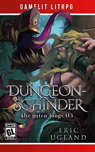Dungeonschinder: Ein Fantasy-LitRPG/GameLit-Roman von BYUP