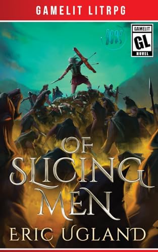 Of Slicing Men: A LitRPG/GameLit Adventure (Good Guys, Band 14) von Air Quotes Publishing