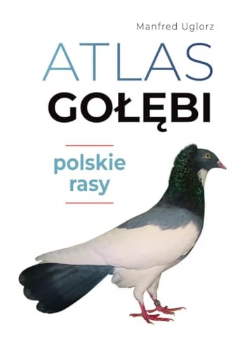Atlas gołębi Polskie rasy von SBM