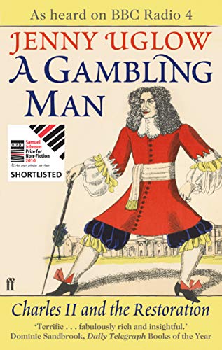 A Gambling Man: Charles II and the Restoration von Faber & Faber