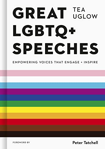 Great LGBTQ+ Speeches: Empowering Voices That Engage And Inspire von White Lion Publishing