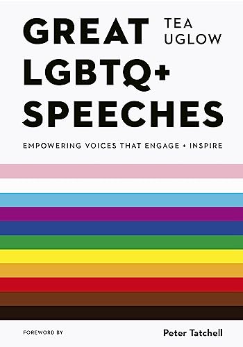 Great LGBTQ+ Speeches: Empowering Voices That Engage And Inspire von White Lion Publishing