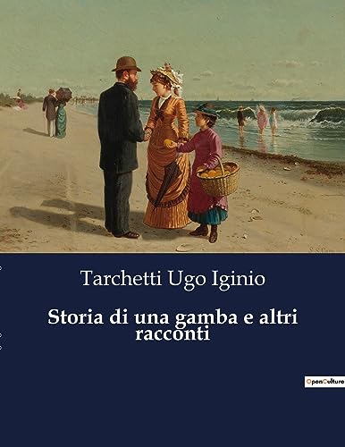 Storia di una gamba e altri racconti von Culturea