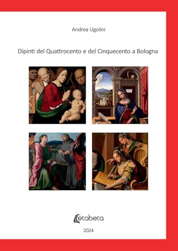 Dipinti del Quattrocento e del Cinquecento a Bologna von EBS Print