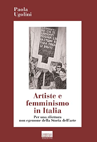 Artiste e femminismo in Italia. Per una rilettura non egemone della storia dell'arte (Le chiavi dell'arte)