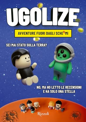 Ugolize: avventure fuori dagli schermi (Rizzoli Illustrati)