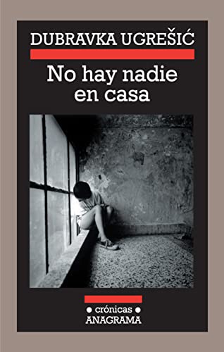 No hay nadie en casa (Crónicas, Band 84) von Editorial Anagrama S.A.