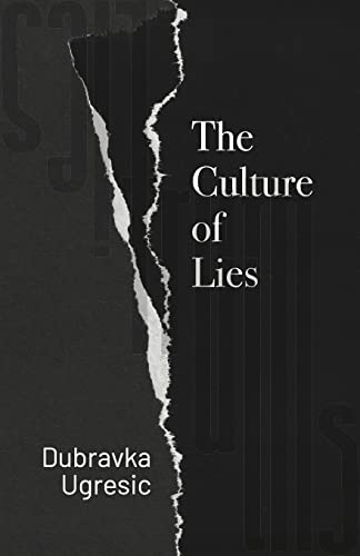 The Culture of Lies: Antipolitical Essays