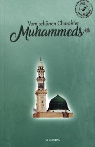 Vom Schönen Charakter Muhammeds: Sallallahu Aleyhi We Sellem Vom Schönen Charakter Muhammeds: Sallallahu Aleyhi We Sellem von Erol Medien