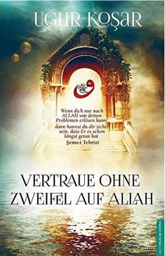 Vertraue ohne Zweifel auf Allah von Destek Yayinevi