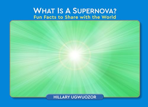 What is a Supernova?: Fun Facts to Share with the World What is a Supernova?: Fun Facts to Share with the World von Author League