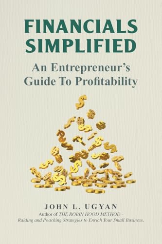 Financials Simplified: An Entrepreneur's Guide to Profitability von FriesenPress