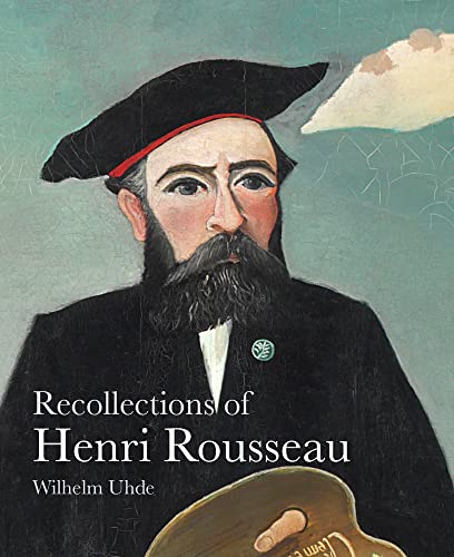 Recollections of Henri Rousseau (Lives of the Artists)