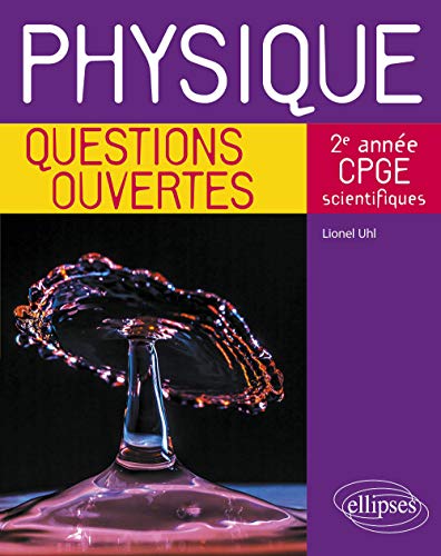 Physique - Questions ouvertes - 2e année de CPGE scientifiques von ELLIPSES
