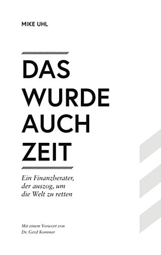 Das wurde auch Zeit: Ein Finanzberater, der auszog, um die Welt zu retten von Book on Demand