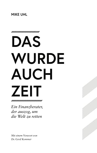 Das wurde auch Zeit: Ein Finanzberater, der auszog, um die Welt zu retten von Books on Demand GmbH