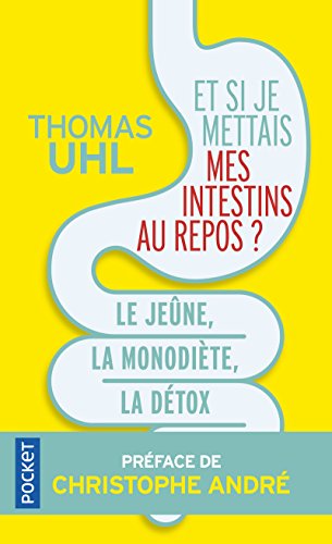 Et si je mettais mes intestins au repos ?: Le jeûne, la monodiète, la détox. Les 3 clés de la vitalité von Pocket