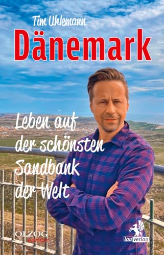 Dänemark – Leben auf der schönsten Sandbank der Welt von Olzog
