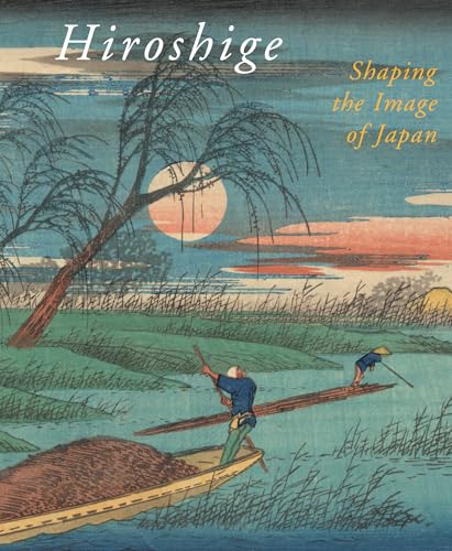 Hiroshige: Shaping the Image of Japan