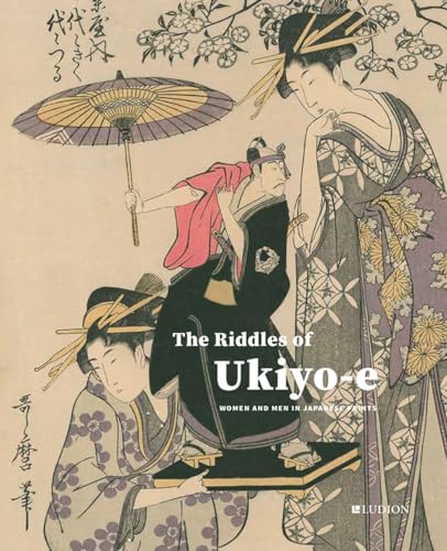 The Riddles of Ukiyo-E: Women and Men in Japanese Prints 1765-1865 von Thames & Hudson