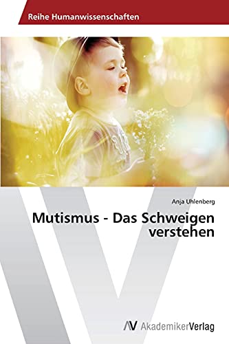 Mutismus - Das Schweigen verstehen