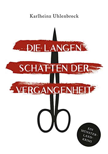 Die langen Schatten der Vergangenheit: Ein Münsterland-Krimi von Books on Demand