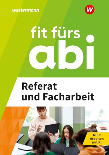 Fit fürs Abi: Referat und Facharbeit