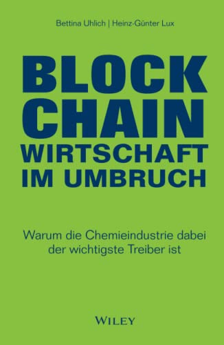 Blockchain - Wirtschaft im Umbruch: Warum die Chemieindustrie dabei der wichtigste Treiber ist Blockchain - Wirtschaft im Umbruch: Warum die Chemieindustrie dabei der wichtigste Treiber ist