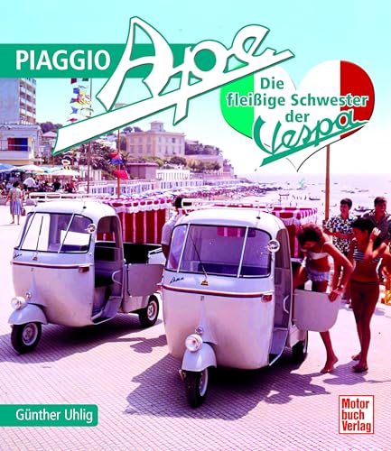 Piaggio Ape: Die fleißige Schwester der Vespa von Motorbuch