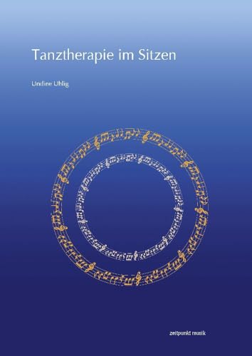 Tanztherapie im Sitzen (zeitpunkt musik) von Reichert Verlag