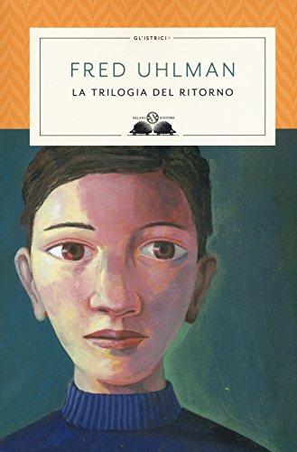 Trilogia del ritorno: L'amico ritrovato-Un'anima non vile-Niente resurrezioni, per favore (Gl' istriciPiù)