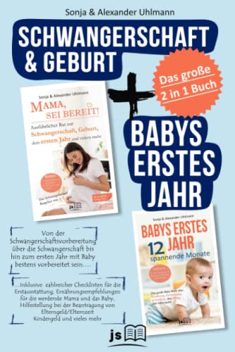 Schwangerschaft & Geburt | Babys erstes Jahr – das 2 in 1 Buch: Umfassender Rat zur Schwangerschaft, Geburt & Wochenbett und alles Wichtige für eine optimale Entwicklung des Babys im ersten Jahr
