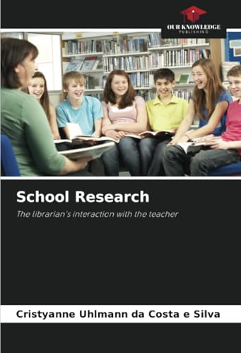 School Research: The librarian's interaction with the teacher von Our Knowledge Publishing