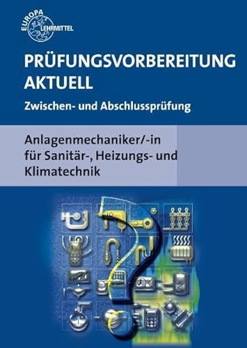 Prüfungsvorbereitung aktuell Anlagenmechaniker/-in: für Sanitär-, Heizungs- und Klimatechnik