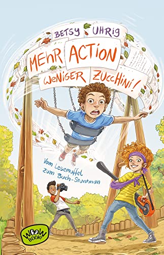 Mehr Action, weniger Zucchini Mehr Action, weniger Zucchini von Woow Books