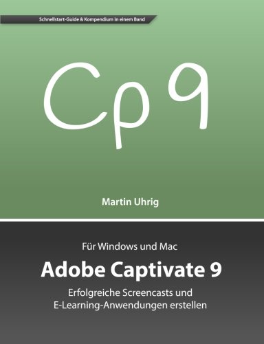 Adobe Captivate 9: Erfolgreiche Screencasts und E-Learning-Anwendungen erstellen von CreateSpace Independent Publishing Platform