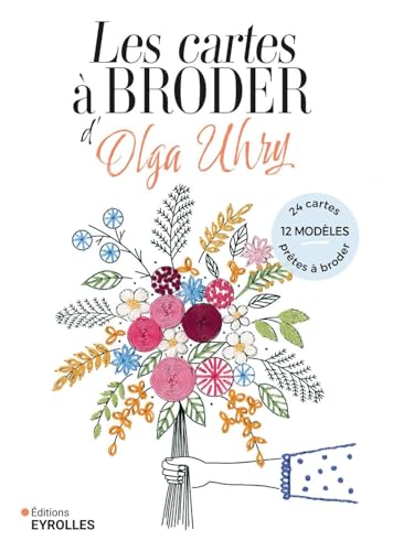 Les cartes à broder d'Olga Uhry: 12 modèles, 24 cartes prêtes à broder von EYROLLES